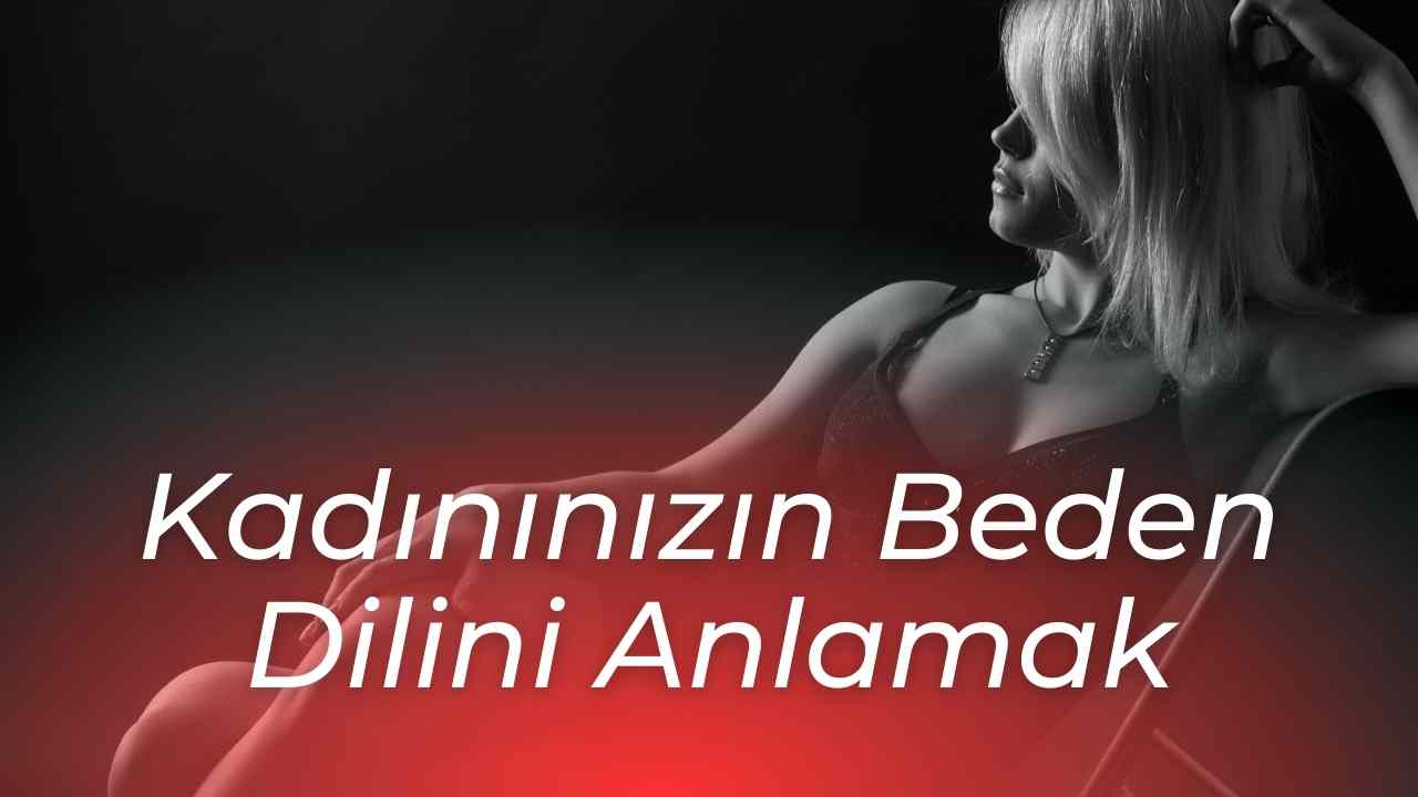 Kadınların Beden Dilini Anlamak